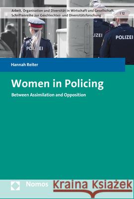 Women in Policing: Between Assimilation and Opposition Hannah Reiter 9783848786572