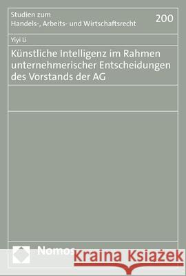 Kunstliche Intelligenz Im Rahmen Unternehmerischer Entscheidungen Des Vorstands Der AG Yiyi Li 9783848787159