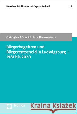 Burgerbegehren Und Burgerentscheid in Ludwigsburg - 1981 Bis 2020 Neumann, Peter 9783848788002 Nomos