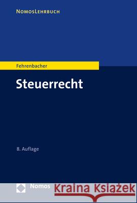 Steuerrecht Fehrenbacher, Oliver 9783848788712