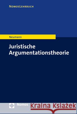 Juristische Argumentationstheorie Neumann, Ulfrid 9783848790104