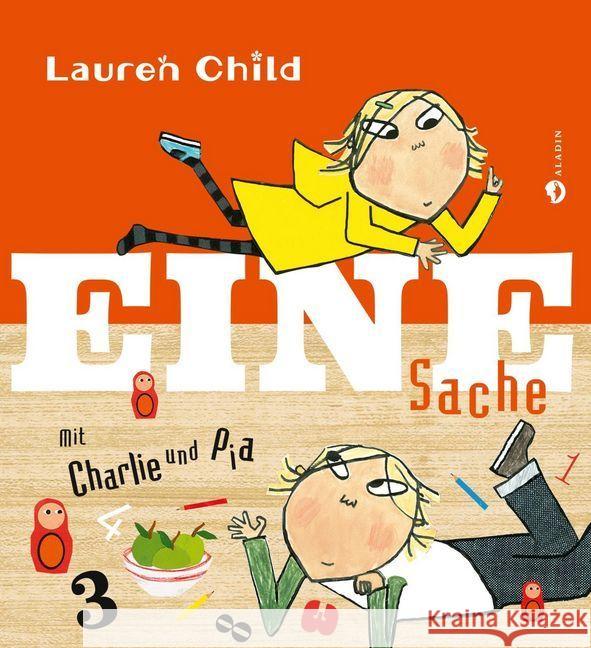 Eine Sache : Mit Charlie und Pia Child, Lauren 9783848901135