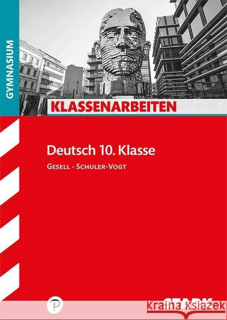 Klassenarbeiten Deutsch 10. Klasse, Gymnasium Gesell, Angelika; Schuler-Vogt, Sibylle 9783849012755 Stark