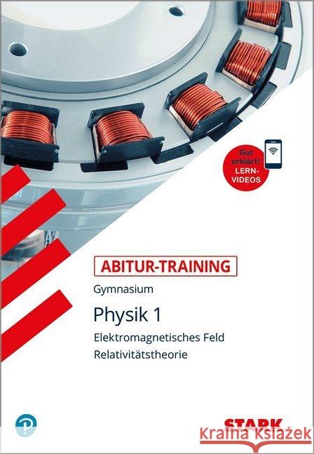 Physik, mit Lernvideos. Bd.1 : Elektromagnetisches Feld und Relativitätstheorie Lautenschlager, Horst 9783849015572 Stark