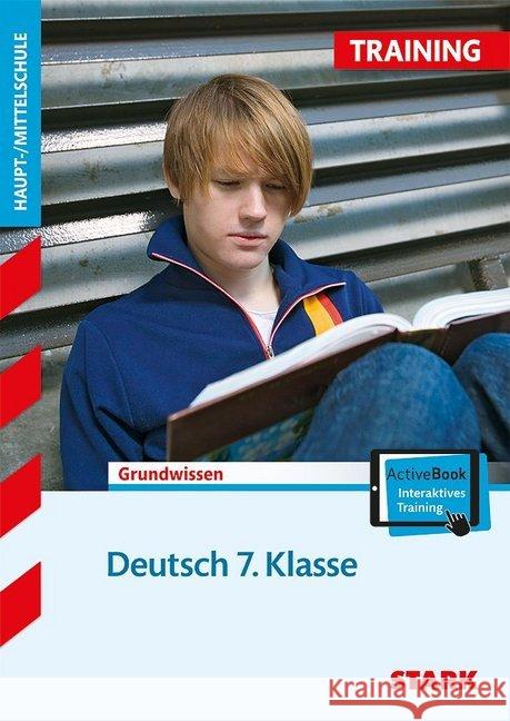 Deutsch 7. Klasse : Grundwissen. Besteht aus: 1 Buch, 1 Online-Zugang Hahn, Manfred 9783849016302 Stark