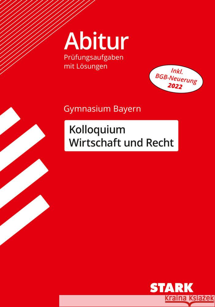 Abitur Gymnasium Bayern Kolloquium Wirtschaft und Recht Aschmoneit, Isabell, Ciolek, Burkart, Vonderau, Kerstin 9783849039226 Stark Verlag