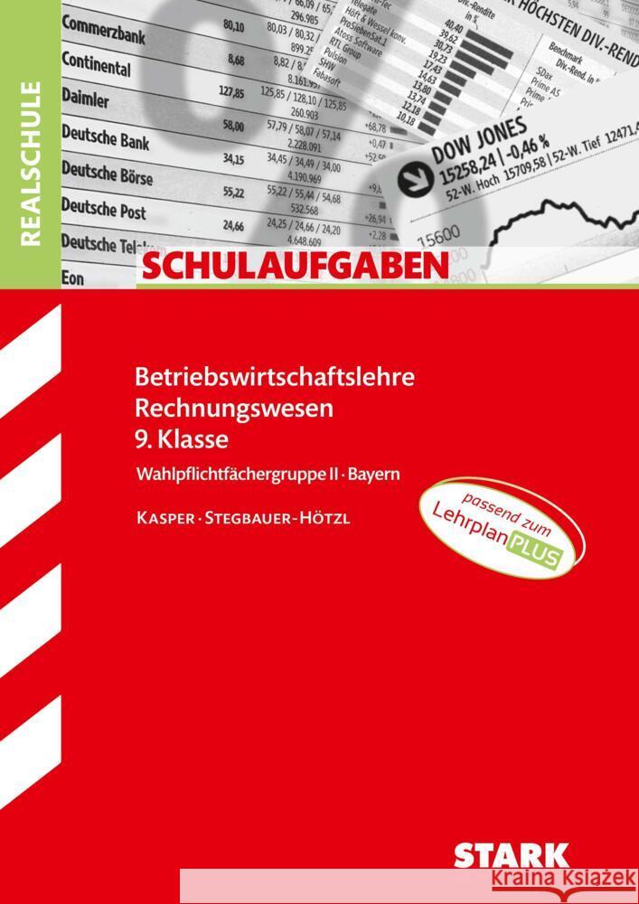 STARK Schulaufgaben Realschule - BwR 9. Klasse - Bayern Kasper, Cornelia, Stegbauer-Hötzl, Ursula 9783849048297 Stark Verlag