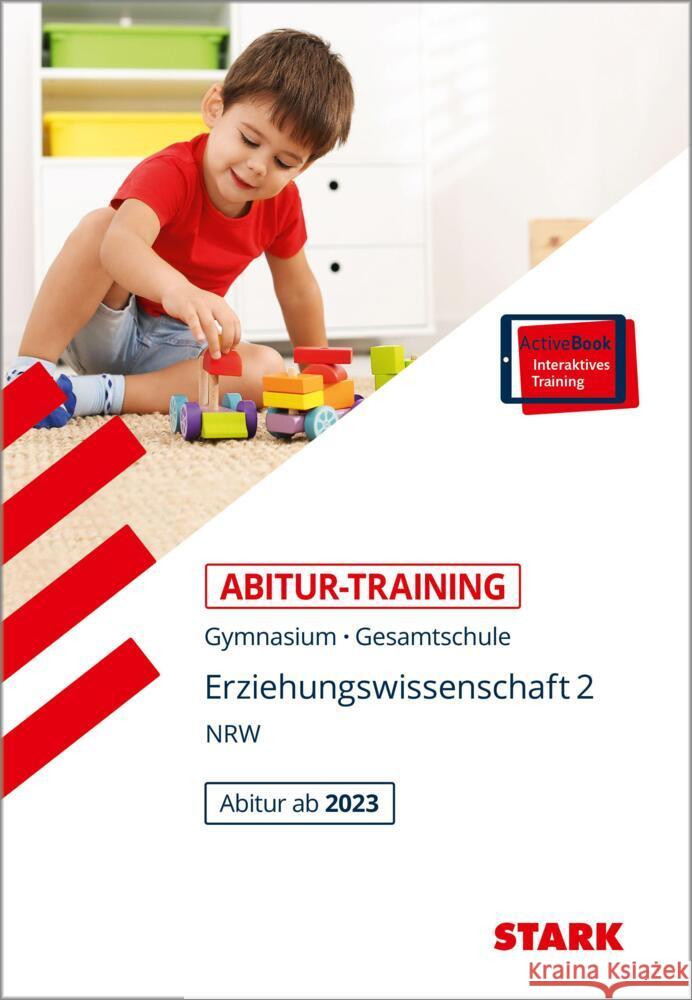 STARK Abitur-Training - Erziehungswissenschaft Band 2 - NRW - ab 2023, m. 1 Buch, m. 1 Beilage Frohmann-Stadtlander, Matthias, Kleinwegener, Stephanie 9783849052362 Stark Verlag