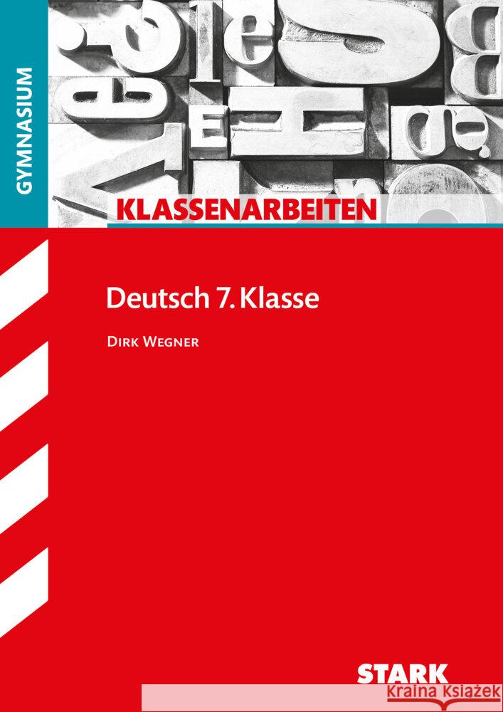 STARK Klassenarbeiten Gymnasium - Deutsch 7. Klasse Wegner, Dirk 9783849055998 Stark Verlag