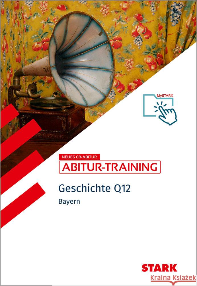 STARK Geschichte 1 Q12 - Abitur-Training Bayern, m. 1 Buch, m. 1 Beilage Werner, Johannes 9783849059439 Stark Verlag