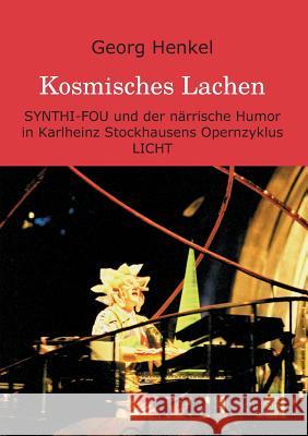 Kosmisches Lachen Henkel, Georg 9783849116460 Tredition Gmbh