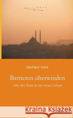 Barrieren Uberwinden Vohs, Gerhard 9783849116842