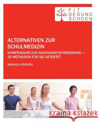 Alternativen zur Schulmedizin Frenzel, Manuela 9783849118068