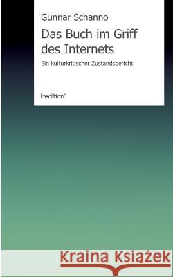 Das Buch Im Griff Des Internets Schanno, Gunnar 9783849119508 Tredition