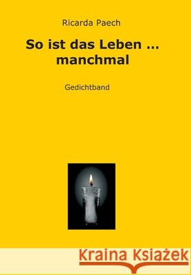 So ist das Leben ... manchmal Ricarda Paech 9783849120641