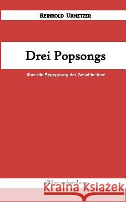 Drei Popsongs Urmetzer, Reinhold 9783849120924