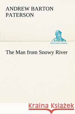 The Man from Snowy River Andrew Barton Paterson 9783849121075