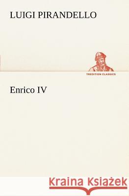 Enrico IV Professor Luigi Pirandello 9783849121457