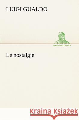 Le nostalgie Luigi Gualdo 9783849121655