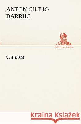 Galatea Anton Giulio Barrili 9783849122089