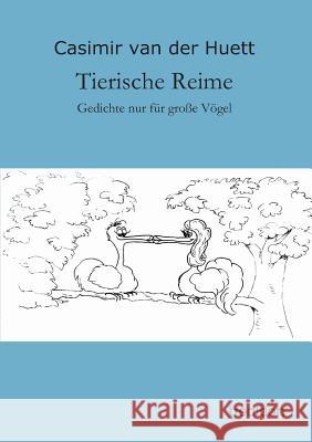 Tierische Reime Van Der Huett, Casimir 9783849124625 Tredition Gmbh