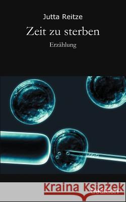 Zeit zu sterben Reitze, Jutta 9783849124793