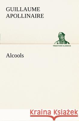 Alcools Guillaume Apollinaire 9783849126469