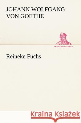 Reineke Fuchs Johann Wolfgang vo 9783849127046 Tredition Gmbh