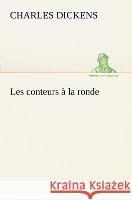 Les conteurs à la ronde Charles Dickens 9783849127237