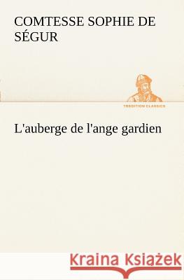 L'auberge de l'ange gardien Comtesse de Sophie Ségur 9783849128203