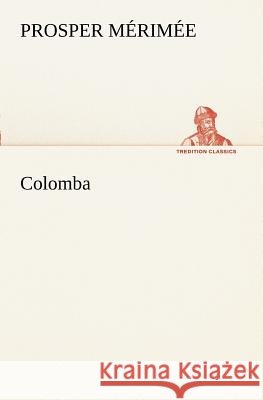 Colomba Prosper Mérimée 9783849128586