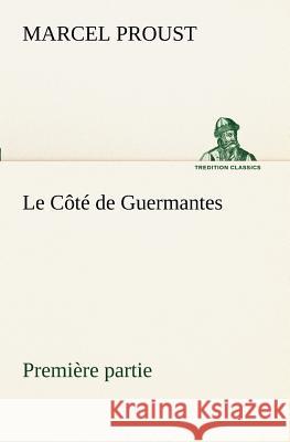 Le Côté de Guermantes - première partie Marcel Proust 9783849129491