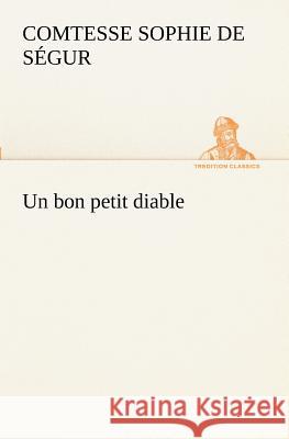 Un bon petit diable Comtesse de Sophie Ségur 9783849129552