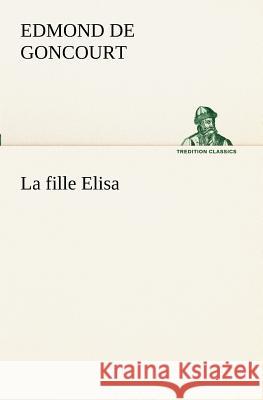 La fille Elisa Edmond De Goncourt 9783849129637