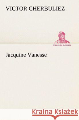 Jacquine Vanesse Victor Cherbuliez 9783849132781