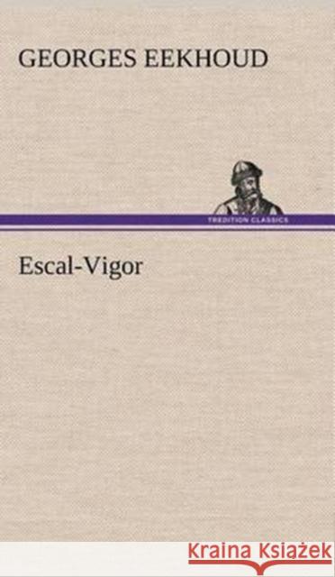 Escal-Vigor Georges Eekhoud 9783849138882