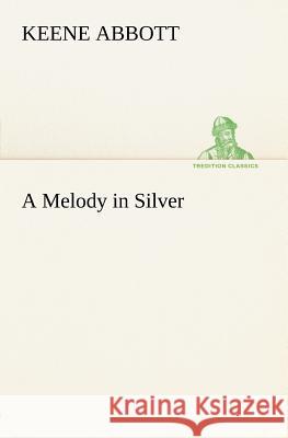 A Melody in Silver Keene Abbott 9783849147846