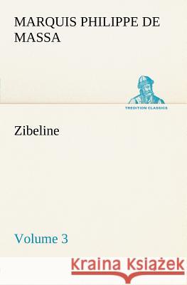 Zibeline - Volume 3 Marquis de Philippe Massa 9783849148140