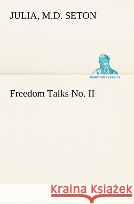 Freedom Talks No. II Julia Seton 9783849148263