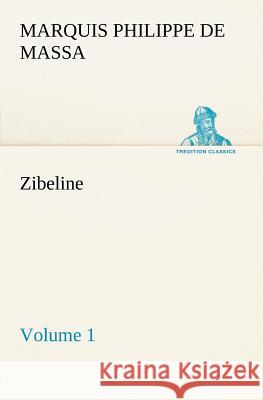 Zibeline - Volume 1 Marquis de Philippe Massa 9783849148317