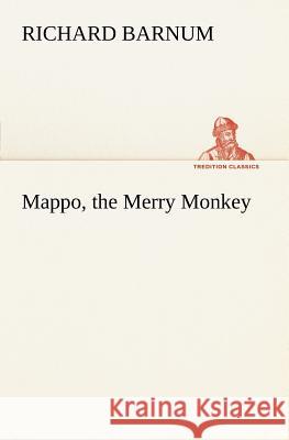 Mappo, the Merry Monkey Richard Barnum 9783849148355