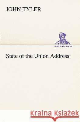 State of the Union Address John Tyler 9783849148768