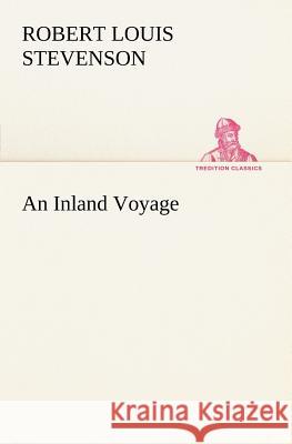 An Inland Voyage Robert Louis Stevenson 9783849149178