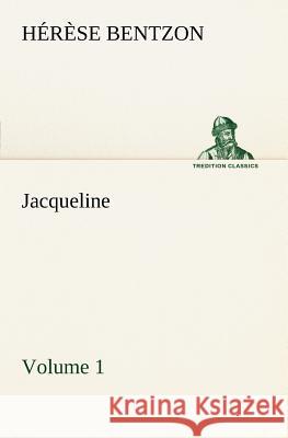 Jacqueline - Volume 1 Th (Thérèse) Bentzon 9783849149284