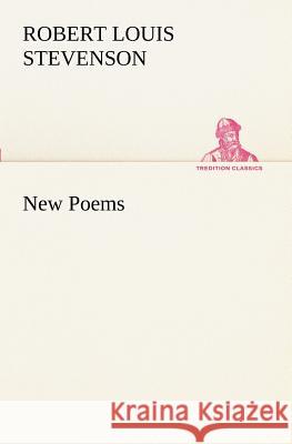 New Poems Robert Louis Stevenson 9783849149901