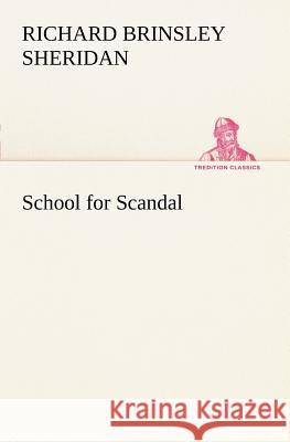 School for Scandal Richard Brinsley Sheridan 9783849150075