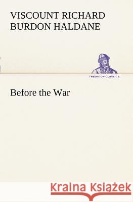 Before the War R B Haldane Haldane 9783849151072