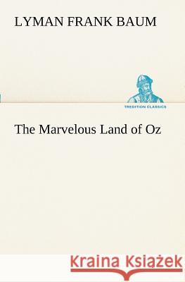 The Marvelous Land of Oz L Frank Baum 9783849151485