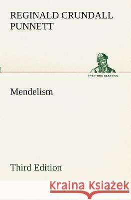Mendelism Third Edition Reginald Crundall Punnett 9783849151980
