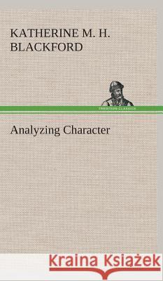 Analyzing Character Katherine M H Blackford, MD 9783849164560